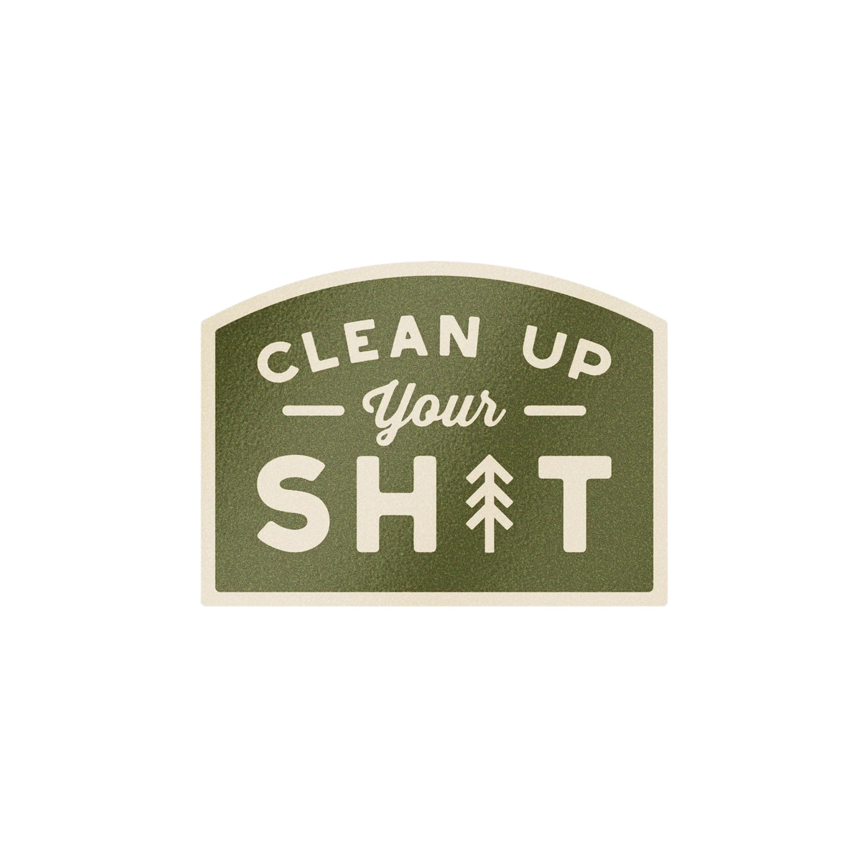 Clean Up Your Sh*t Sticker